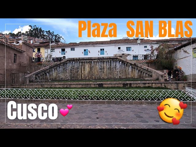 Descubre la encantadora Plazoleta de San Blas en Cusco